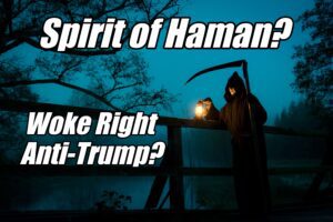The Spirit of Amalek & Haman Returns: Why the Woke Right Is Turning on Trump and Israel