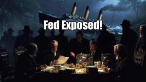 Fed Exposed: Rothschild Cartel, Jekyll Island Plot & Titanic Cover-Up