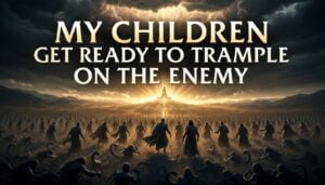 Prophetic Word: Get Ready to Trample on the Enemy — May 2026