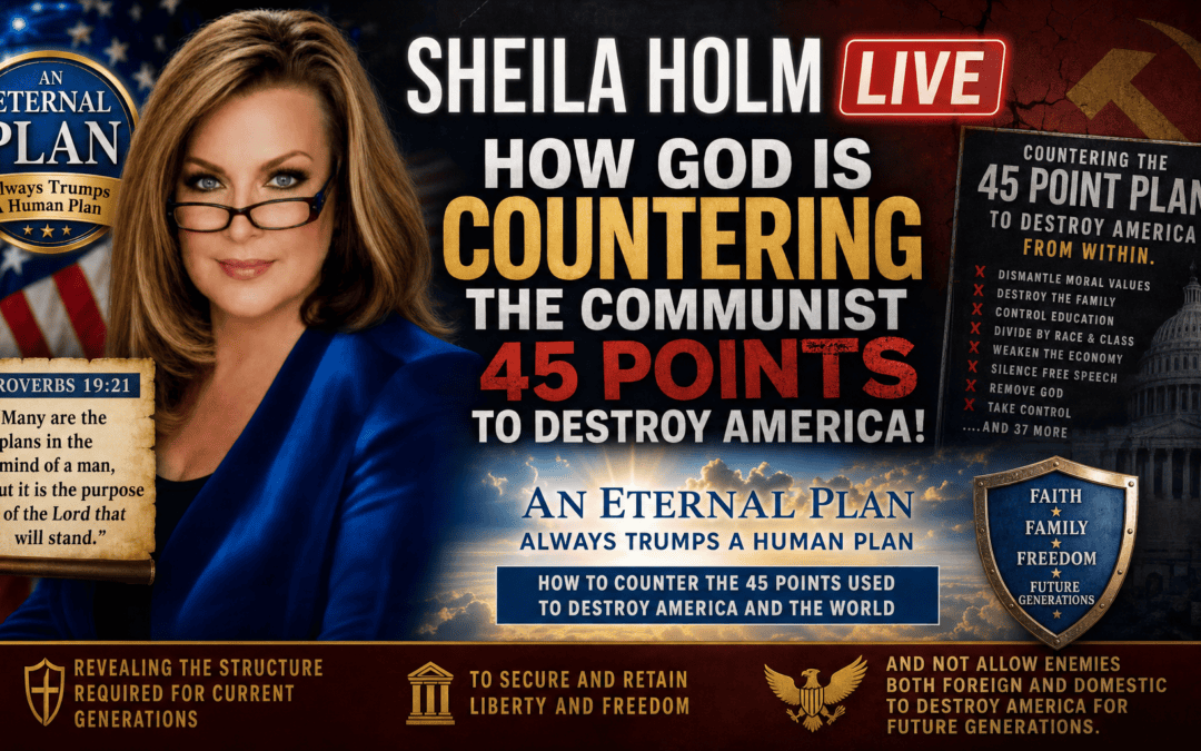 Sheila Holm with the headline "How God Is Countering the Communist 45 Points to Destroy America," a Proverbs 19:21 scroll and her book's title.