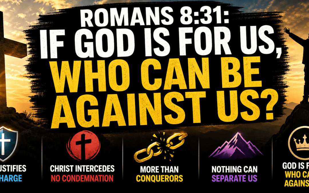 Romans 8:31 graphic: If God is for us, who can be against us? A cross at sunrise and a figure with arms raised on a peak