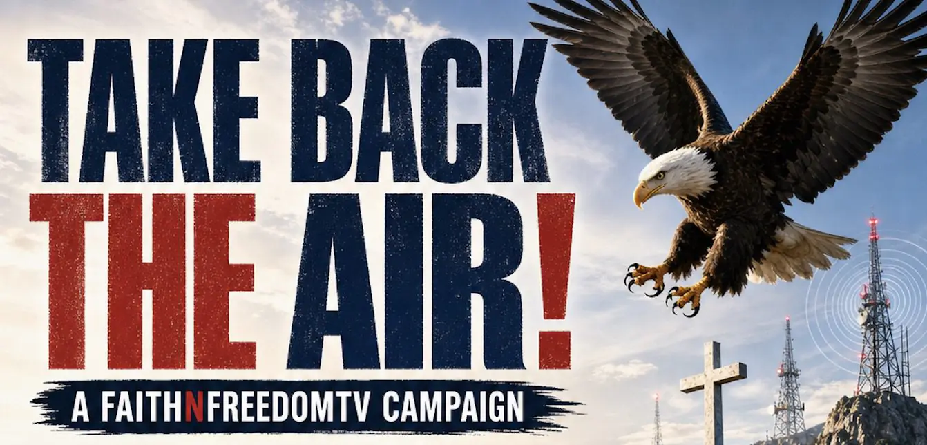 Bold navy and red letters reading Take Back the Air! above a banner reading A FaithNFreedomTV Campaign, beside a bald eagle diving with talons out over a white cross and radio towers against a bright sky